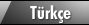 TURKCE